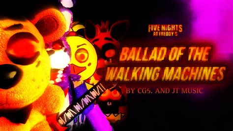 ballad of the walking machines lyrics|fnaf song cg5.